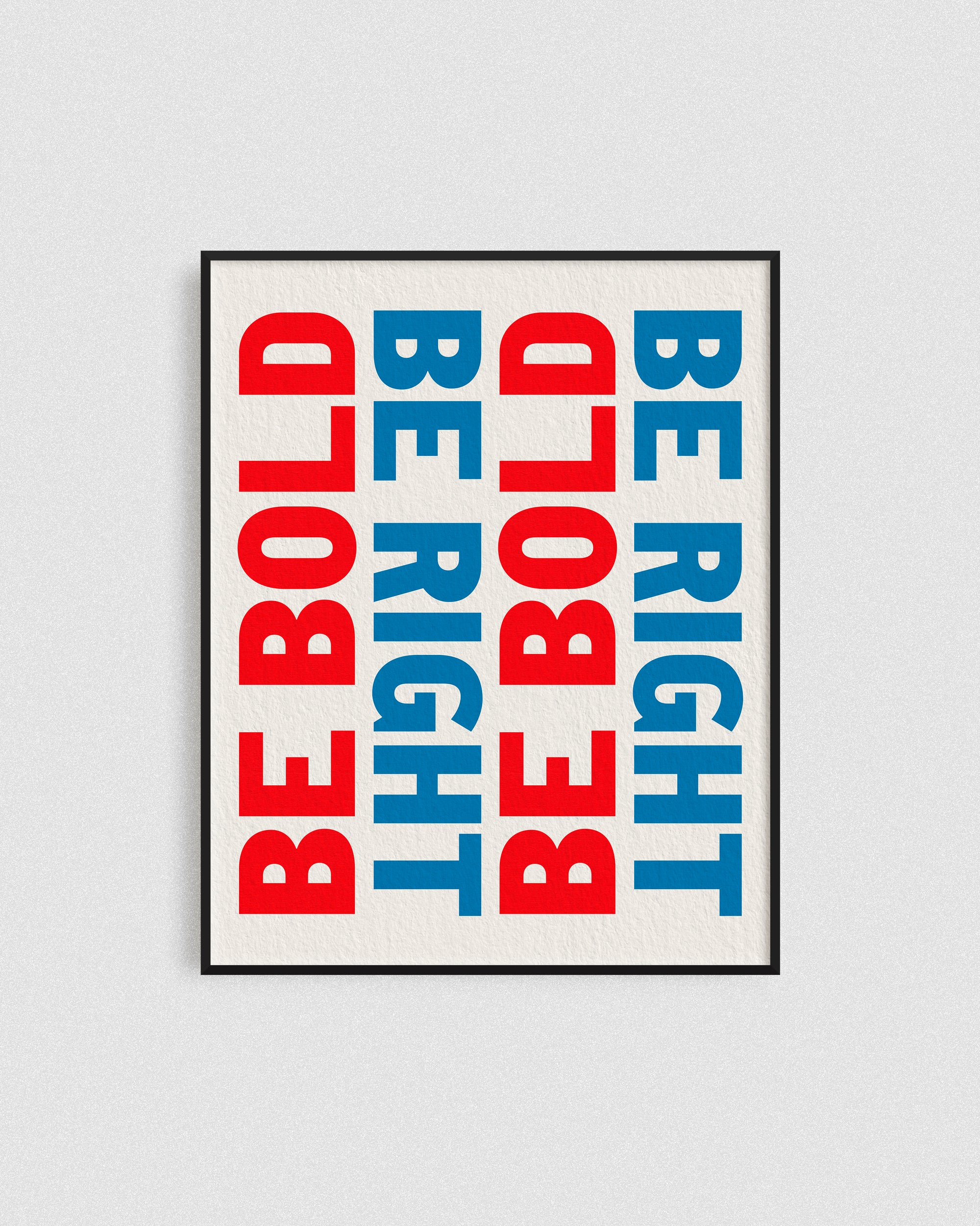 Be bold