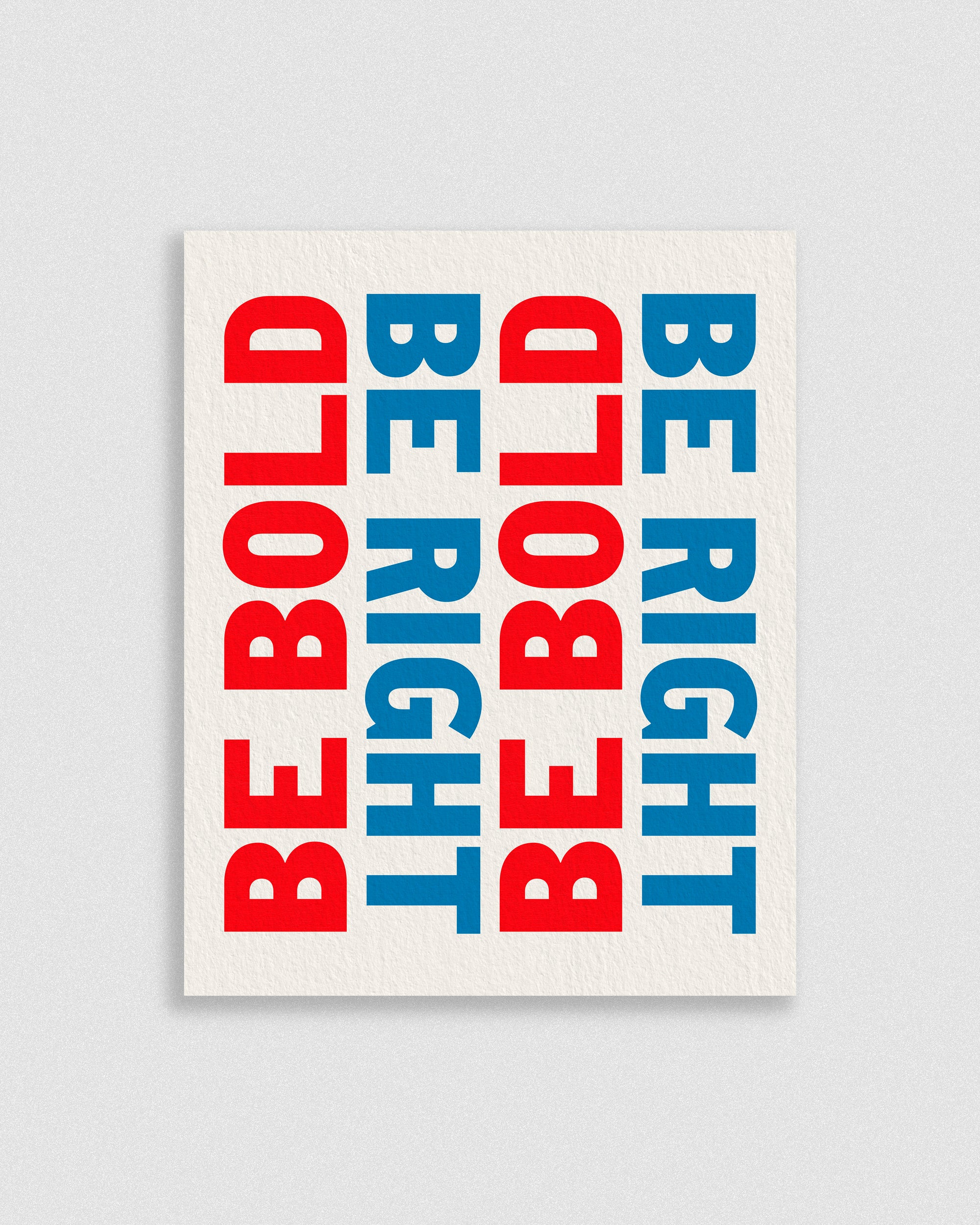 Be bold